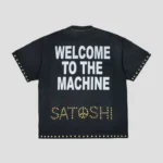 Satoshi Nakamoto Welcome To The Machine T-shirts